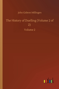 The History of Duelling (Volume 2 of 2)