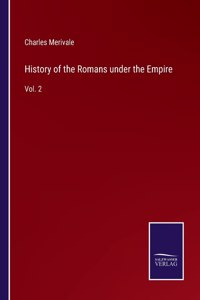 History of the Romans under the Empire: Vol. 2