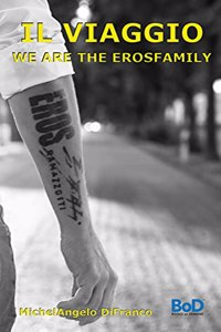 Viaggio... We are the Erosfamily