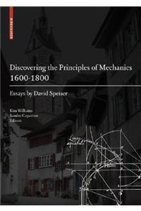 Discovering the Principles of Mechanics 1600-1800