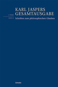 Schriften Zum Philosophischen Glauben