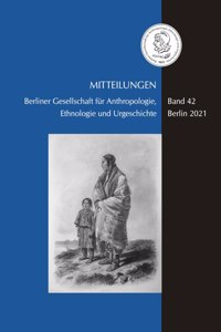 Mitteilungen Der Berliner Gesellschaft Fur Anthropologie, Ethnologie Und Urgeschichte