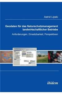 Geodaten für das Naturschutzmanagement landwirtschaftlicher Betriebe. Anforderungen, Einsetzbarkeit, Perspektiven