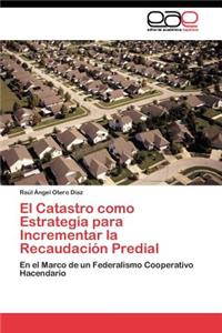 Catastro como Estrategia para Incrementar la Recaudación Predial