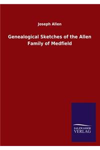 Genealogical Sketches of the Allen Family of Medfield
