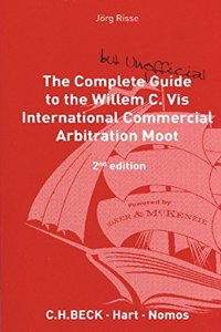 The Complete Guide to the Willem C. VIS International Commercial Arbitration Moot