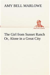 The Girl from Sunset Ranch Or, Alone in a Great City