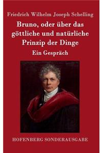 Bruno, oder über das göttliche und natürliche Prinzip der Dinge