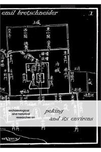 Archaeological and Historical Researches on Peking and its Environs