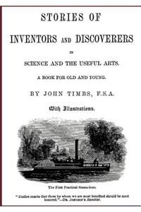 Stories of Inventors and Discoverers in Science and the Useful Arts
