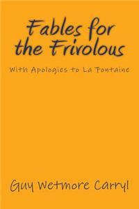 Fables for the Frivolous