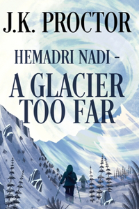 Hemadri Nadi - A Glacier Too Far