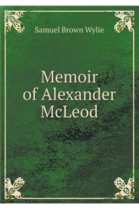 Memoir of Alexander McLeod