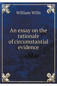 An essay on the rationale of circumstantial evidence