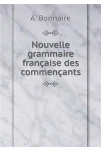 Nouvelle grammaire française des commençants