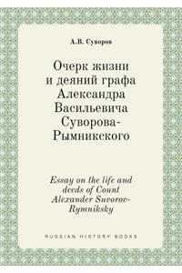 Essay on the life and deeds of Count Alexander Suvorov-Rymniksky