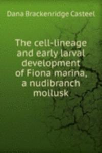 cell-lineage and early larval development of Fiona marina, a nudibranch mollusk