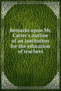 REMARKS UPON MR. CARTERS OUTLINE OF AN