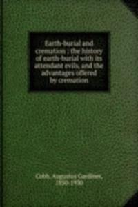 Earth-burial and cremation
