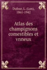 Atlas des champignons comestibles et vnneux