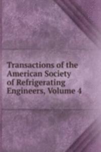 Transactions of the American Society of Refrigerating Engineers, Volume 4