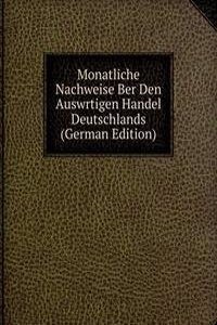 Monatliche Nachweise Ber Den Auswrtigen Handel Deutschlands (German Edition)