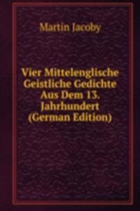 Vier Mittelenglische Geistliche Gedichte Aus Dem 13. Jahrhundert (German Edition)