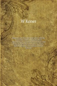 Repertorium Uber Die Vom Jahre 1800 Bis Zum Jahre 1850 in Akademischen Abhandlungen, Gesellschaftsschriften Und Wissenschaftlichen Journalen Auf Dem . Heft: Einleitung. Chronolog (German Edition)