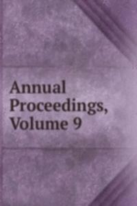 Annual Proceedings, Volume 9