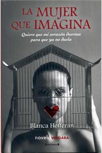 La Mujer Que Imagina = The Woman Who Imagines