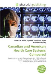 Canadian and American Health Care Systems Compared