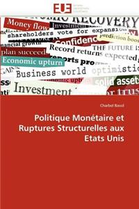 Politique Monétaire Et Ruptures Structurelles Aux Etats Unis