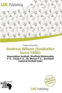 Andrew Wilson (Footballer Born 1880)