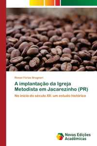 A implantação da Igreja Metodista em Jacarezinho (PR)