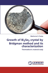 Growth of Bi2Se3 crystal by Bridgman method and its characterization