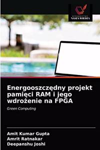 Energooszczędny projekt pamięci RAM i jego wdrożenie na FPGA