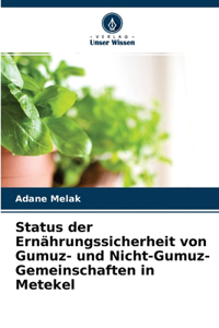 Status der Ernährungssicherheit von Gumuz- und Nicht-Gumuz-Gemeinschaften in Metekel