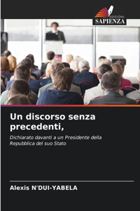 discorso senza precedenti,