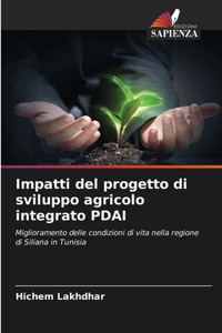 Impatti del progetto di sviluppo agricolo integrato PDAI