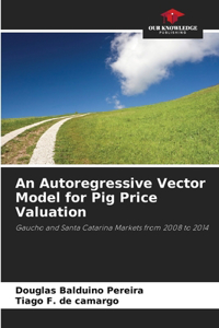 Autoregressive Vector Model for Pig Price Valuation