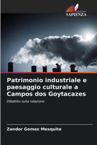 Patrimonio industriale e paesaggio culturale a Campos dos Goytacazes