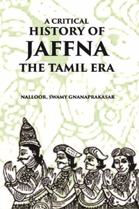 A Critical History Of Jaffna The Tamil Era
