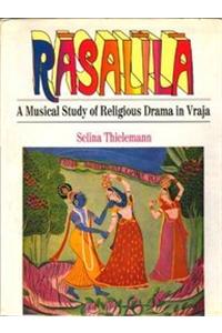 Rasalila: A Musical Study of Religious Drama in Vraja