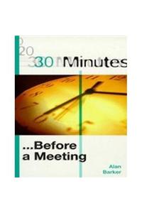 30 Minutes: Before A Meeting