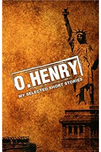O Henry My Selected Short Stories