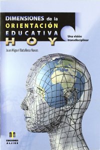 Dimensiones de la orientacion educativa hoy: Una vision transdisciplinar