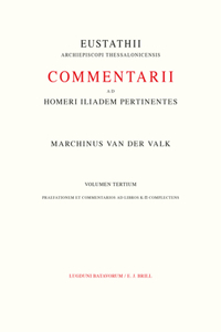 Commentarii ad Homeri Iliadem pertinentes ad fidem Codicis Laurentiani editi