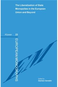 The Liberalization of State Monopolies in the European Union and Beyond