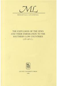 Expulsion of the Jews and Their Emigration to the Southern Low Countries (15th-16th C.)