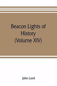 Beacon lights of history (Volume XIV)